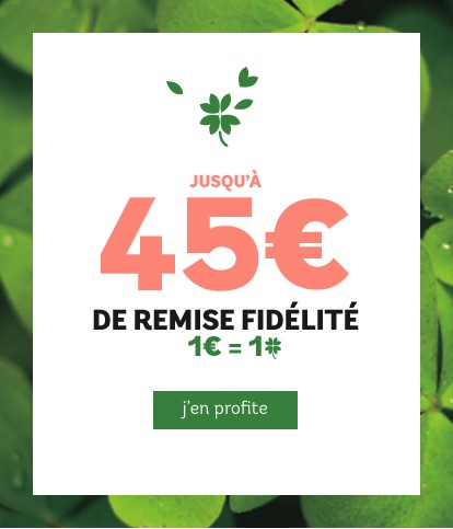 Jusqu'a 45€ de remise fidélité : 1€=1 trèfle 